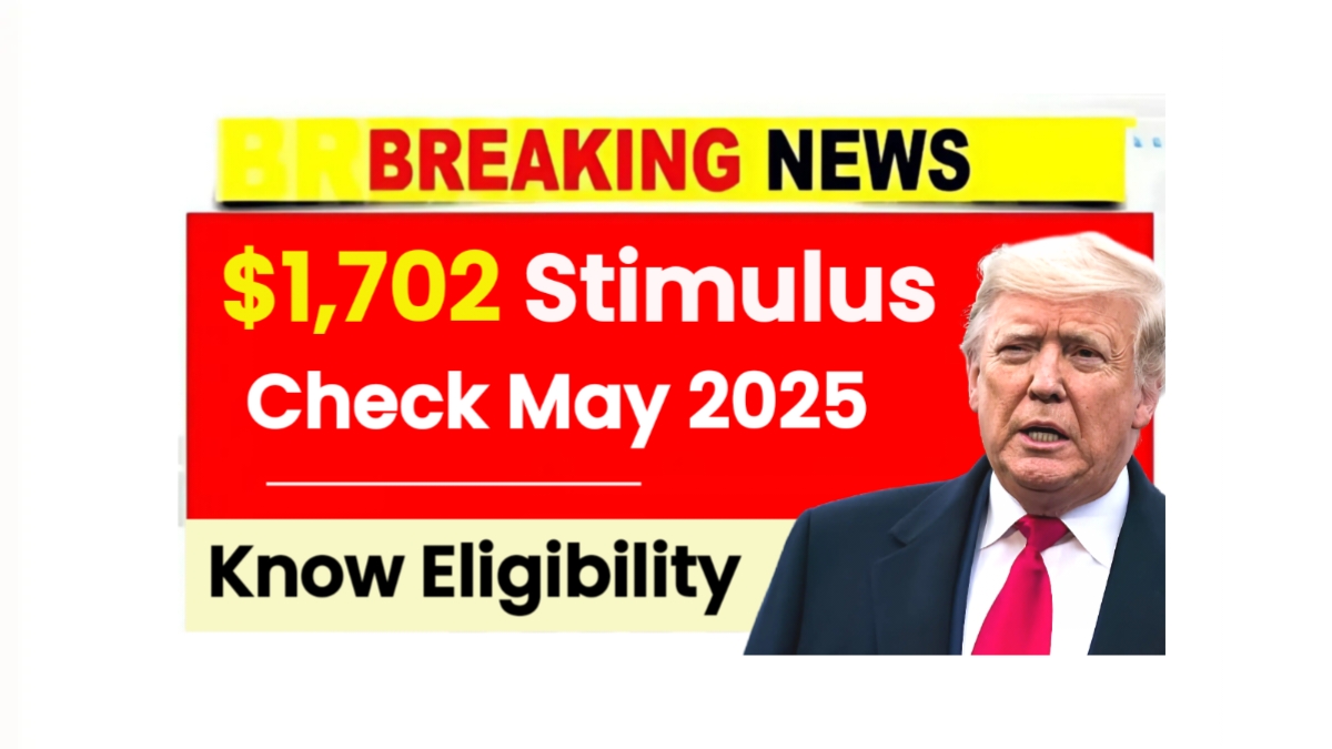 $1,702 Stimulus Check May 2025