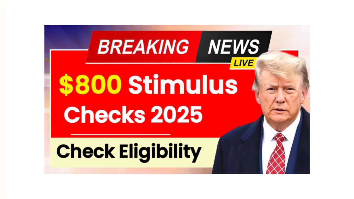 $800 Stimulus Checks 2025