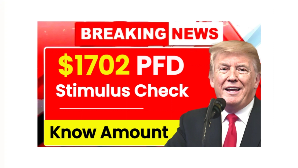 $1702 PFD Stimulus Check 2025