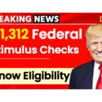 $1,312 Federal Stimulus Checks Coming in 2025