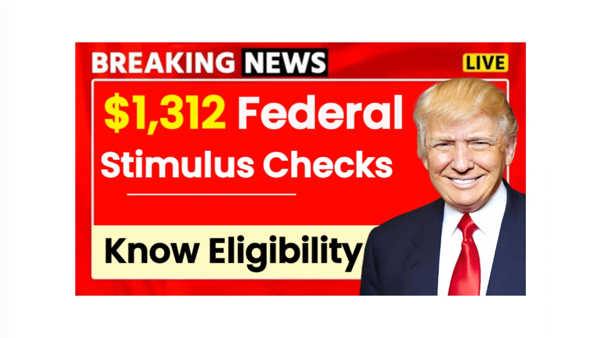 $1,312 Federal Stimulus Checks Coming in 2025