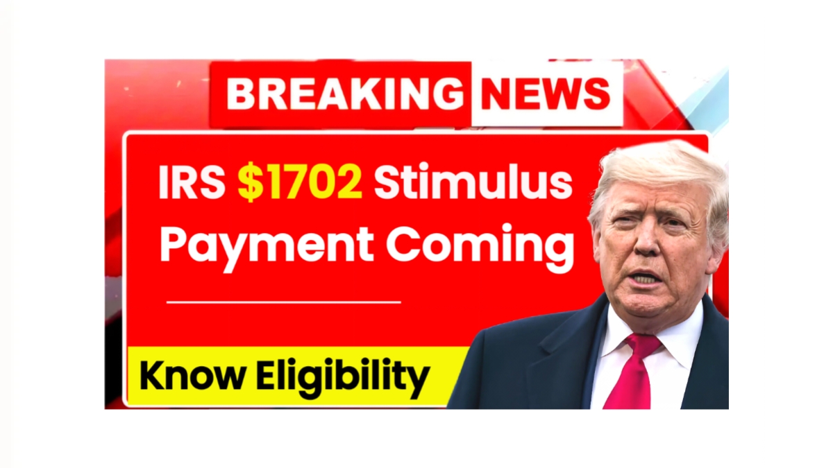 $1702 Stimulus Check Payment 2025, Eligibility, Income Limits & Payment Schedule Explained